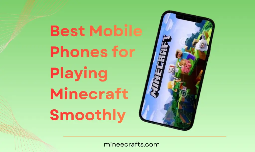 Best Mobile Phones for playing Minecraft