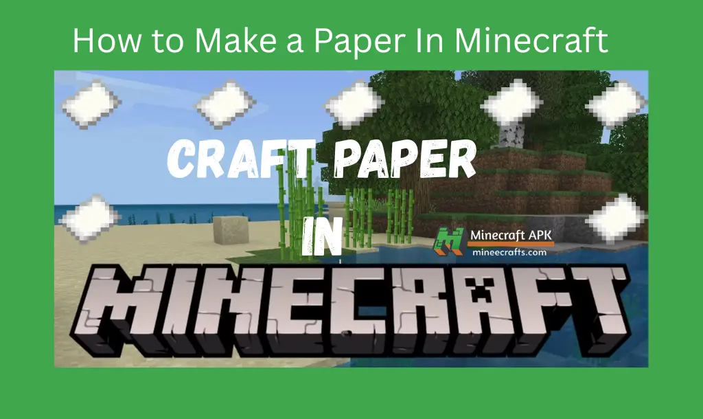 How to Make a Paper in Minecraft (Easy Step-by-Step Guide) 1 How to Make a Paper In Minecraft