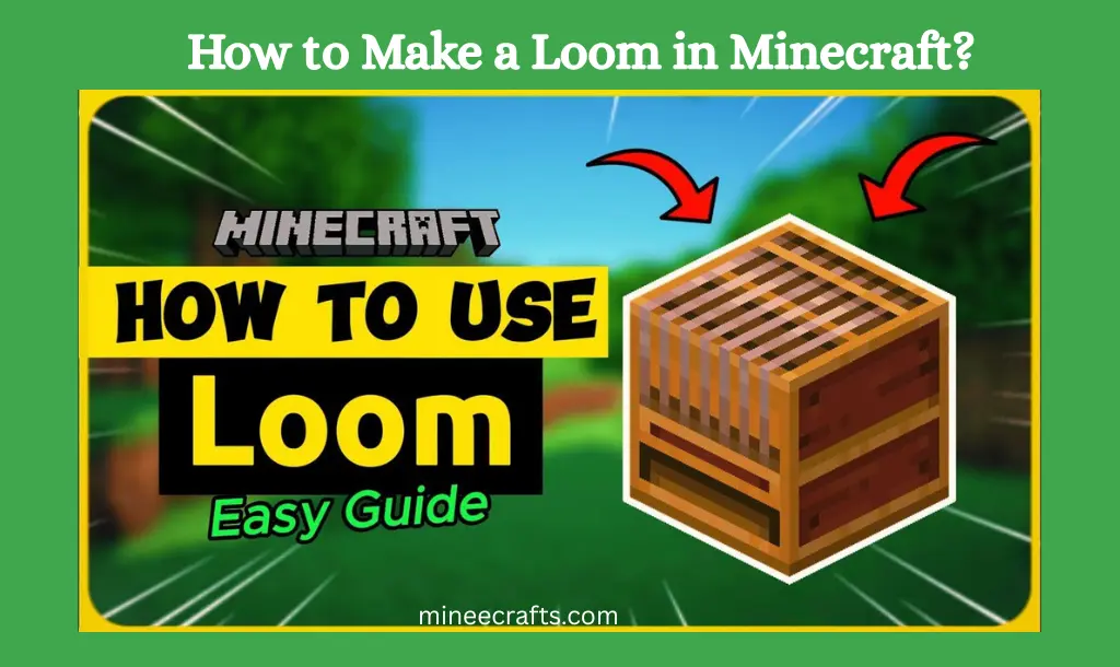 How to Make a Loom in Minecraft? Easy & Best Methods (2026 Guide) 1 How to Make a Loom in Minecraft